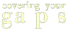 covering your gaps